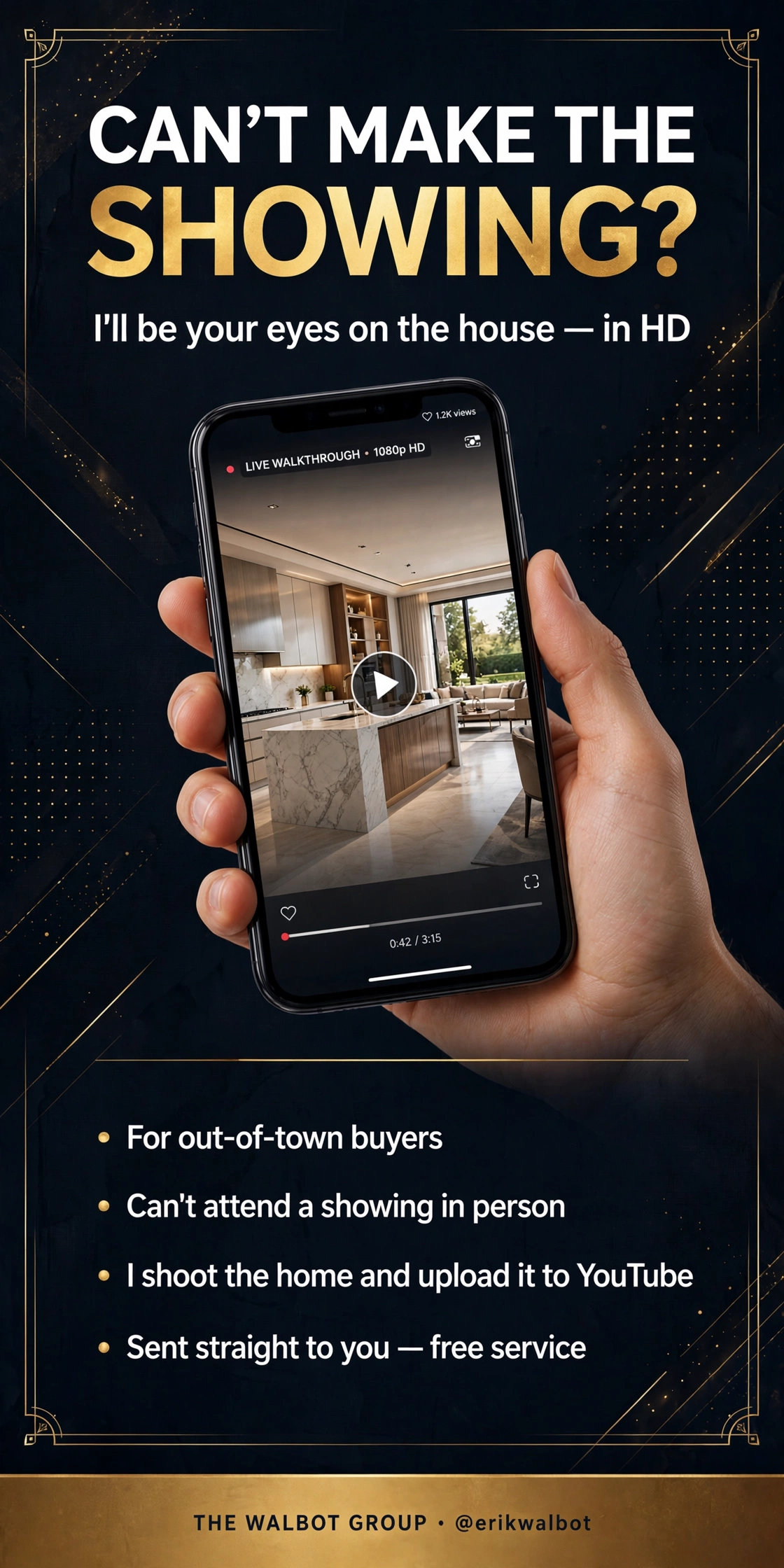 HD Video Service flyer: “Can’t make the showing? I’ll be your eyes on the house — in HD.” A live 1080p HD walkthrough of a home on a phone, for out-of-town buyers who can’t attend a showing in person — Erik shoots the home, uploads it and sends it straight to you as a free service. The Walbot Group, @erikwalbot.